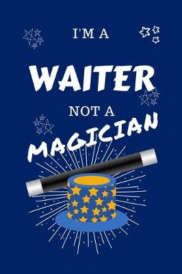 Book cover for I'm A Waiter Not A Magician