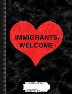 Book cover for Immigrants Welcome Composition Notebook