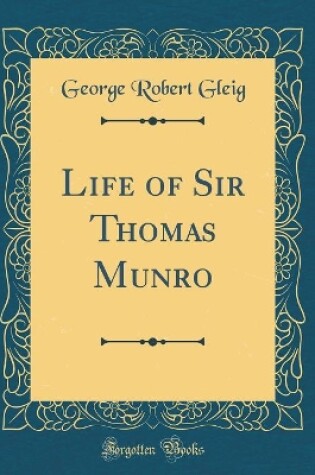 Cover of Life of Sir Thomas Munro (Classic Reprint)