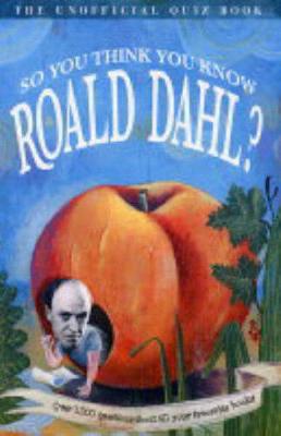 Cover of So You Think You Know Roald Dahl?