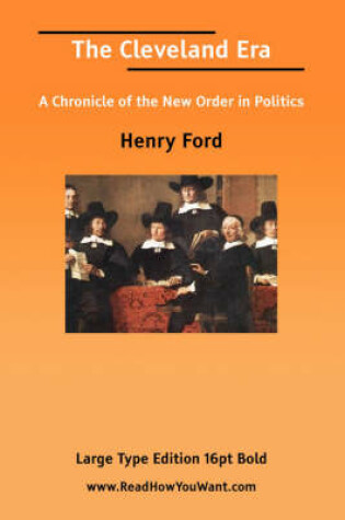 Cover of The Cleveland Era, a Chronicle of the New Order in Politics