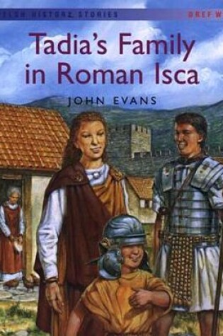 Cover of Welsh History Stories: Tadia's Family in Roman Isca
