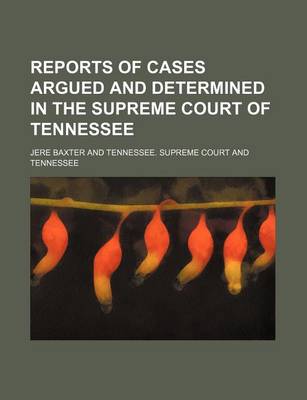 Book cover for Reports of Cases Argued and Determined in the Supreme Court of Tennessee (Volume 1; V. 60)