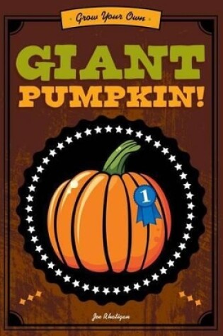 Cover of Grow Your Own Giant Pumpkin