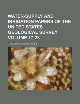 Book cover for Water-Supply and Irrigation Papers of the United States Geological Survey Volume 17-23