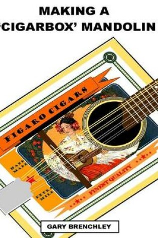 Cover of Making a Cigarbox Mandolin