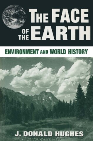 Cover of The Face of the Earth: Environment and World History