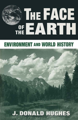 Book cover for The Face of the Earth: Environment and World History
