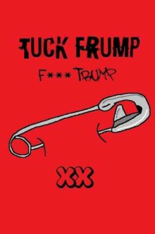 Cover of Tuck Frump (F*** Trump)