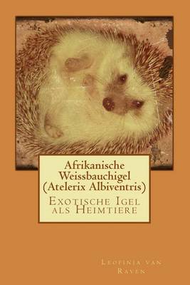 Book cover for Afrikanische Weissbauchigel (Atelerix Albiventris)