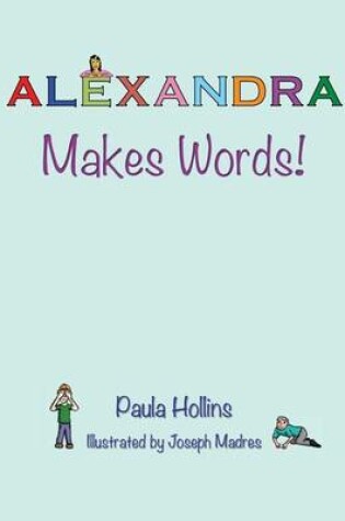 Cover of Alexandra Makes Words!