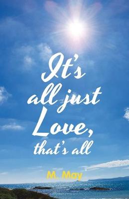 Book cover for It's All Just Love, That's All