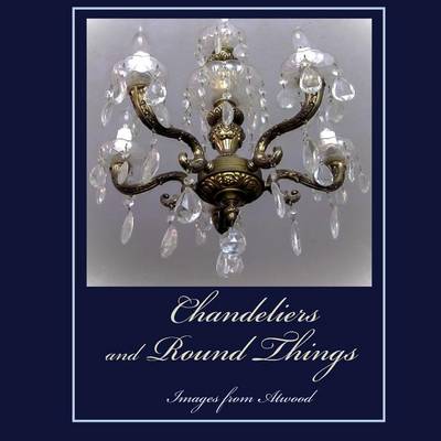 Book cover for Chandeliers and Round Things