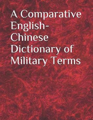 Book cover for A Comparative English-Chinese Dictionary of Military Terms