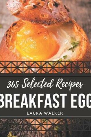 Cover of 365 Selected Breakfast Egg Recipes