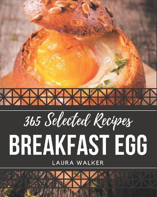 Book cover for 365 Selected Breakfast Egg Recipes