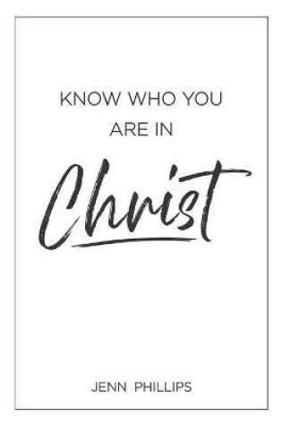 Cover of Know Who You Are In Christ