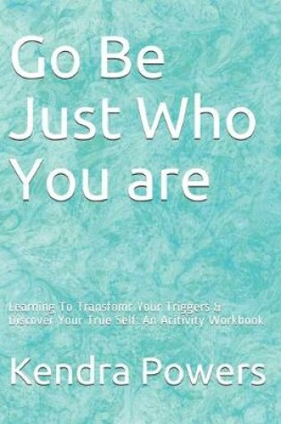 Cover of Go Be Just Who You are