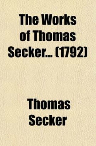 Cover of The Works of Thomas Secker (Volume 2)