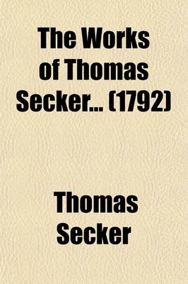 Book cover for The Works of Thomas Secker (Volume 2)