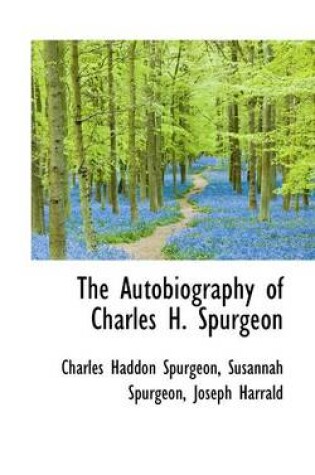 Cover of The Autobiography of Charles H. Spurgeon, Volume I
