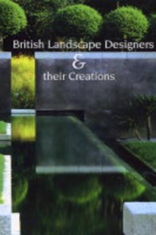 Cover of British Landscape Designers & Their Creations