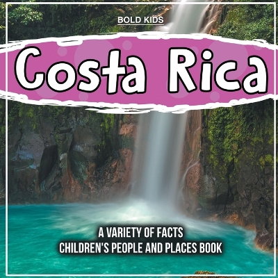 Book cover for Costa Rica A Variety Of Facts 1st Grade Children's Book