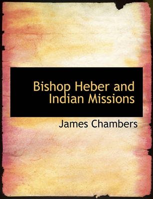 Book cover for Bishop Heber and Indian Missions