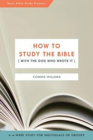 Cover of How to Study the Bible [with the God Who Wrote It]