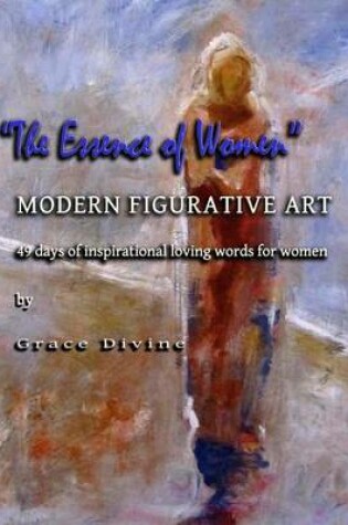 Cover of "The Essence of Women" Modern Figurative Art 49 Days of Inspirational Loving Words for Women