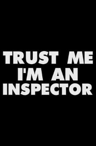 Cover of Trust Me I'm an Inspector