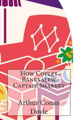 Book cover for How Copley Banks slew Captain Sharkey