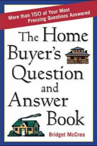 Cover of THE HOME BUYER'S QUESTION AND