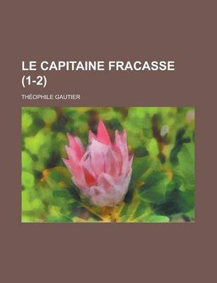 Book cover for Le Capitaine Fracasse (1-2)