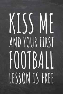 Book cover for Kiss Me And Your First Football Lesson is Free