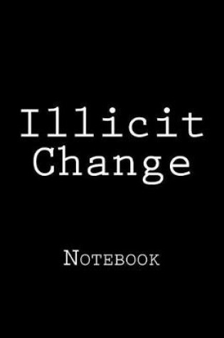 Cover of Illicit Change