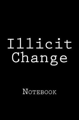 Book cover for Illicit Change