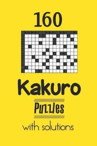 Cover of 160 Kakuro Puzzles with solutions
