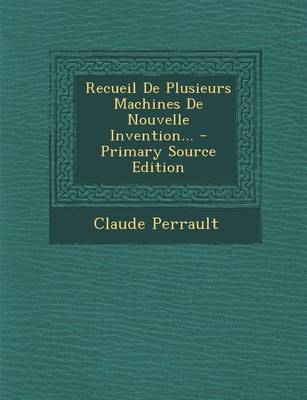 Book cover for Recueil de Plusieurs Machines de Nouvelle Invention... - Primary Source Edition