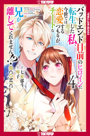 Cover of I Was Reincarnated as the Heroine on the Verge of a Bad Ending, and I'm Determined to Fall in Love!, Volume 4