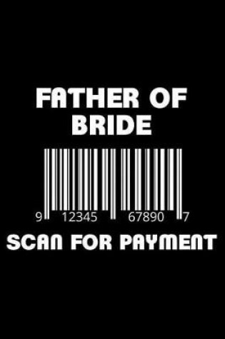 Cover of Father Of Bride Scan For Payment
