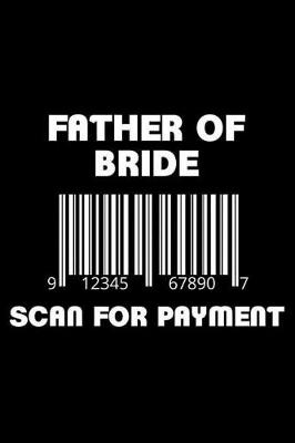 Book cover for Father Of Bride Scan For Payment