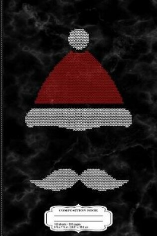 Cover of Santa Hat Mustache Ugly Christmas Composition Notebook