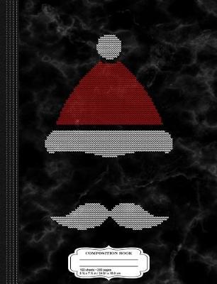 Book cover for Santa Hat Mustache Ugly Christmas Composition Notebook