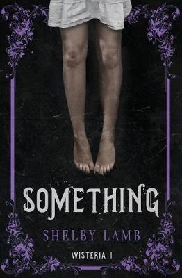 Book cover for Something (Wisteria 1)
