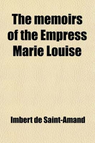 Cover of The Memoirs of the Empress Marie Louise