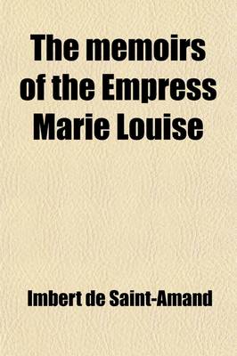 Book cover for The Memoirs of the Empress Marie Louise