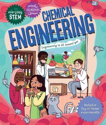 Book cover for Everyday Stem Engineering--Chemical Engineering