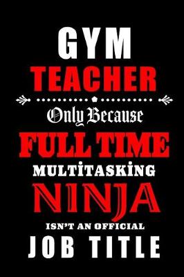 Book cover for Gym Teacher - Multitasking Ninja