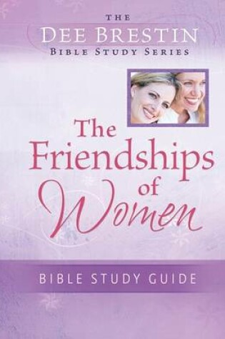 Cover of The Friendships of Women Bible Study